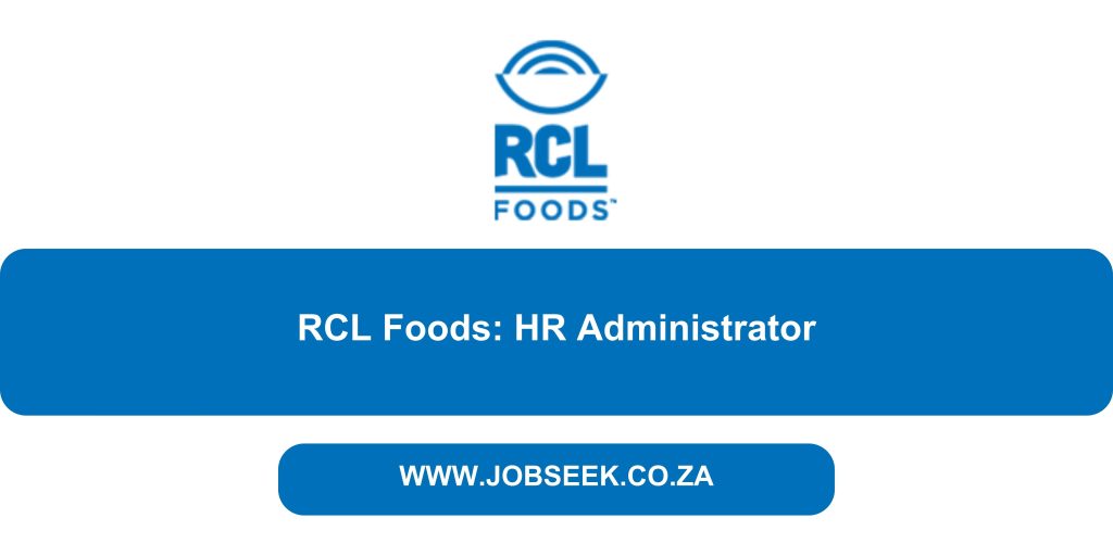 Advertisement For RCL Foods HR Administrator Vacancy