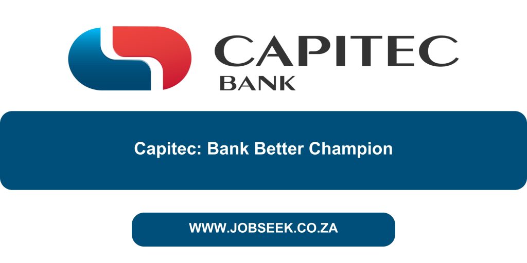 Advertisement for Bank Better Champion Vacancy at Capitec Bank