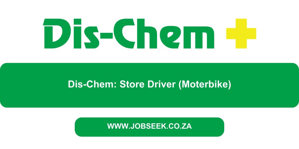 Advertisement for Motorbike & Vehicle Driver Vacancy at Dis-Chem Pharmacies